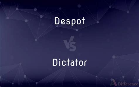 despot vs dictator.